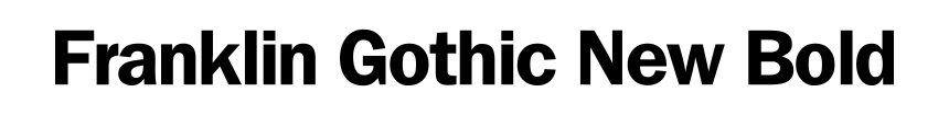 Franklin Gothic New Bold