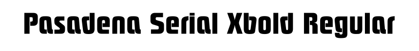 Pasadena Serial Xbold Regular