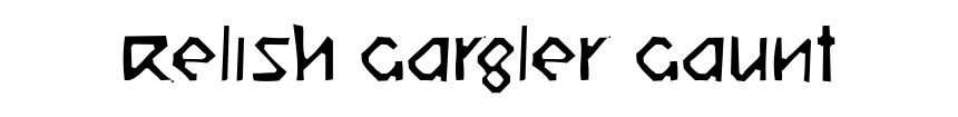 Relish Gargler Gaunt