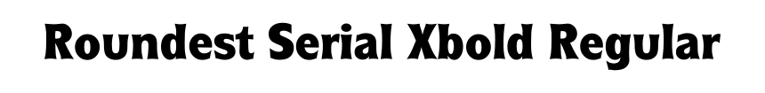 Roundest Serial Xbold Regular