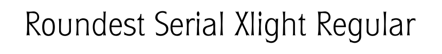 Roundest Serial Xlight Regular