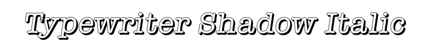 Typewriter Shadow Italic