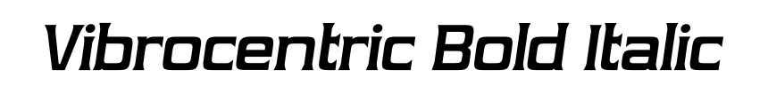Vibrocentric Bold Italic