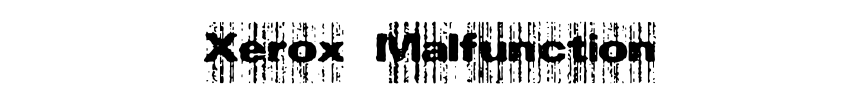 Xerox Malfunction