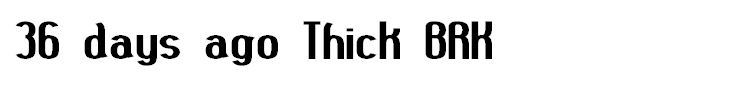 36 days ago Thick BRK