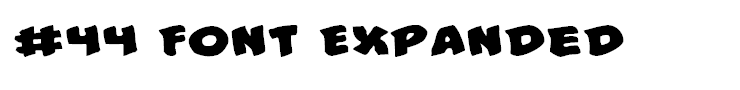 #44 Font Expanded