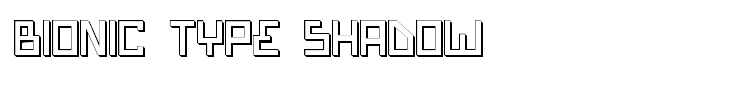 Bionic Type Shadow