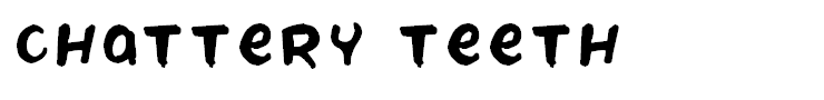 Chattery Teeth