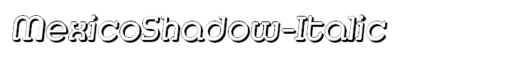 MexicoShadow-Italic