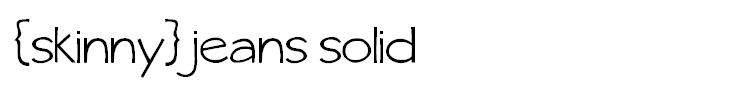 {skinny} jeans solid